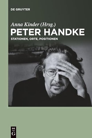 Peter Handke – Stationen, Orte, Positionen