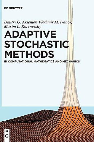Adaptive Stochastic Methods – In Computational Mathematics and Mechanics