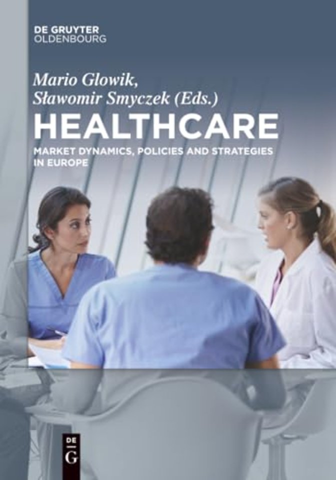 Healthcare – Market Dynamics, Policies and Strategies in Europe