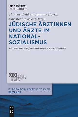 Jüdische Ärztinnen und Ärzte im Nationalsozialis – Entrechtung, Vertreibung, Ermordung