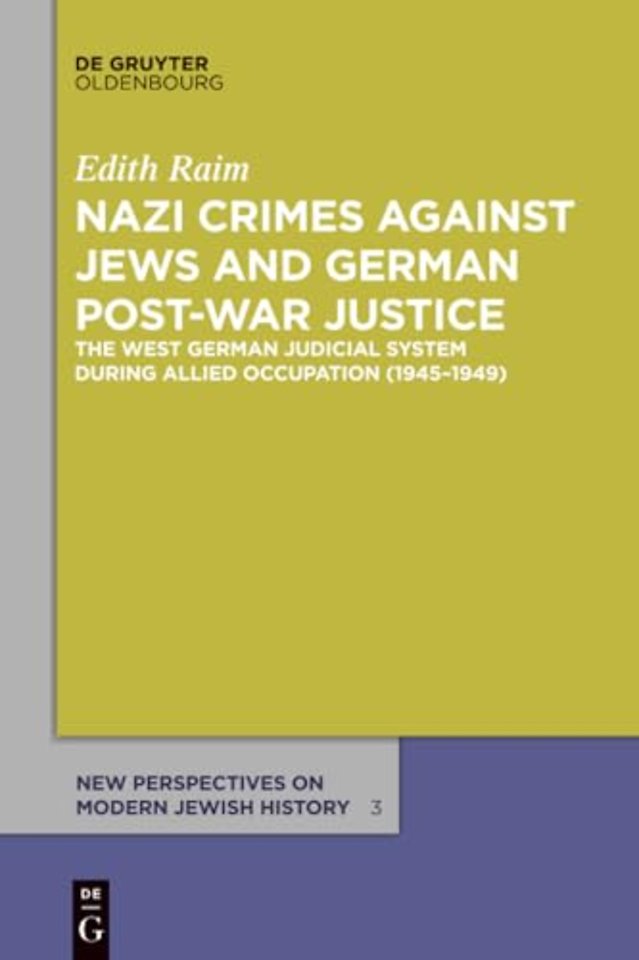 Nazi Crimes against Jews and German Post–War Jus – The West German Judicial System During Allied Occupation (1945–1949)