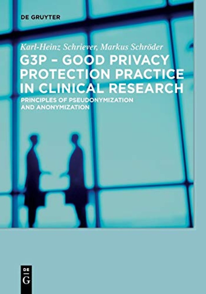G3P – Good Privacy Protection Practice in Clinic – Principles of Pseudonymization and Anonymization
