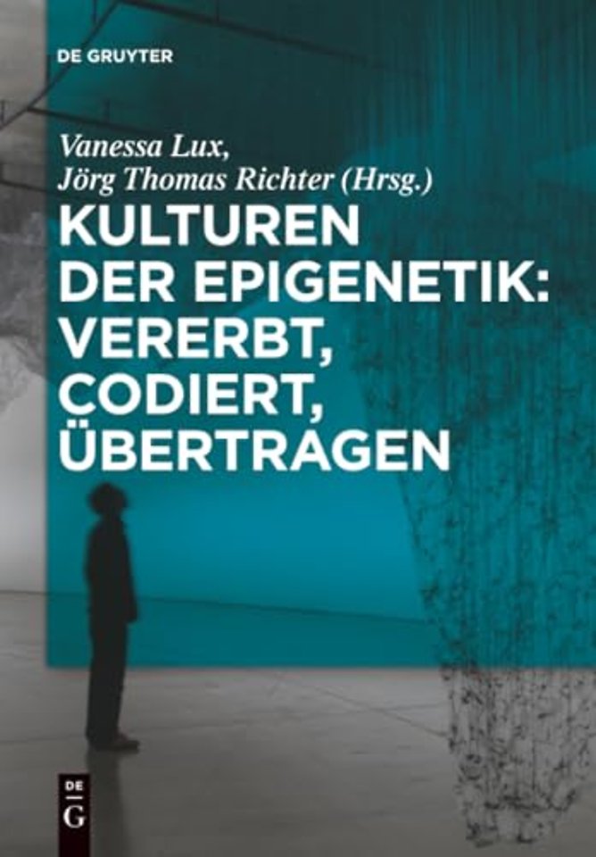 Kulturen der Epigenetik: Vererbt, codiert, übertragen