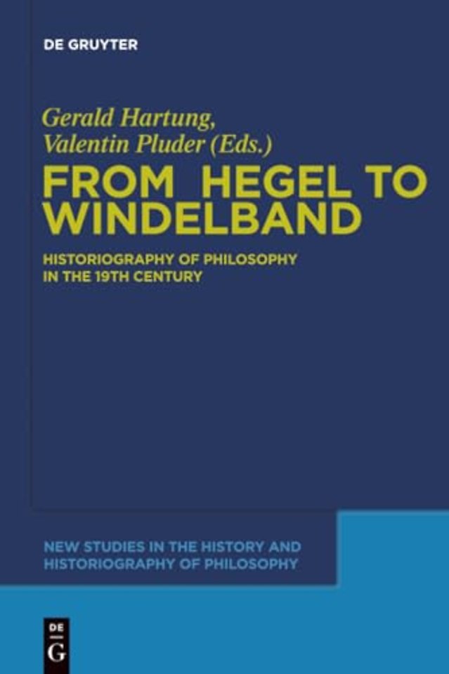 From Hegel to Windelband – Historiography of Philosophy in the 19th Century