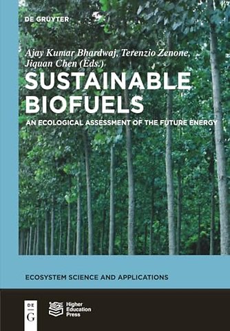 Sustainable Biofuels – An Ecological Assessment of the Future Energy