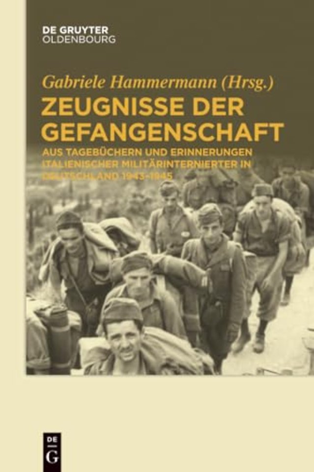Zeugnisse der Gefangenschaft – Aus Tagebüchern und Erinnerungen italienischer Militärinternierter in Deutschland 1943–1945
