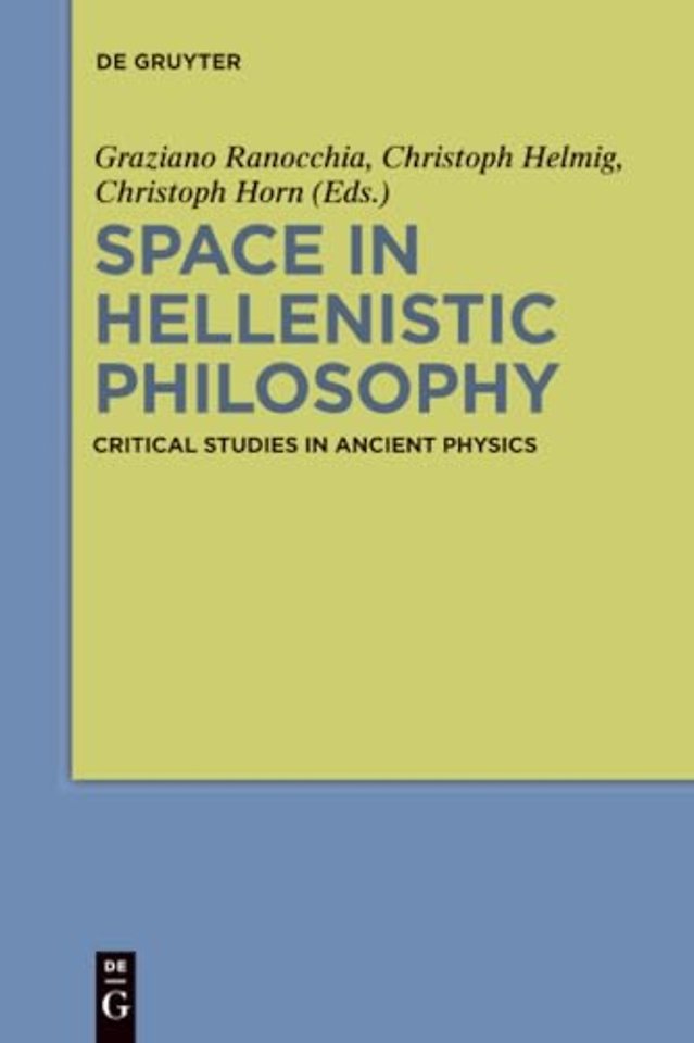 Space in Hellenistic Philosophy – Critical Studies in Ancient Physics