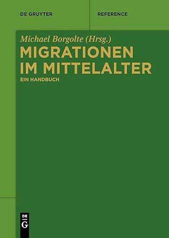 Migrationen im Mittelalter – Ein Handbuch