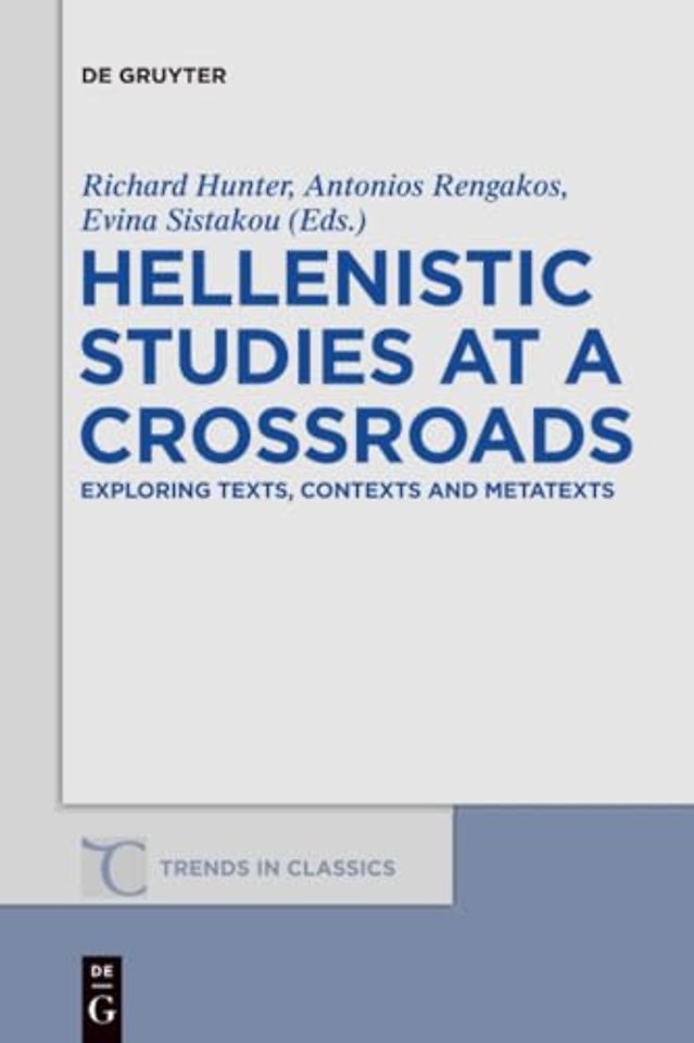 Hellenistic Studies at a Crossroads – Exploring Texts, Contexts and Metatexts