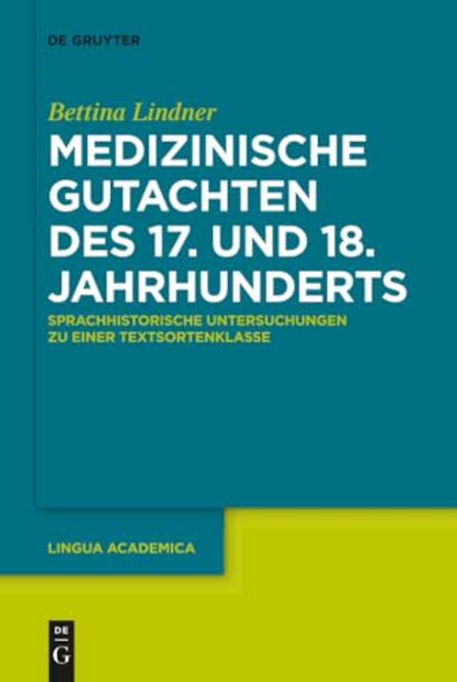 Medizinische Gutachten des 17. und 18. Jahrhunde – Sprachhistorische Untersuchungen zu einer Textsortenklasse