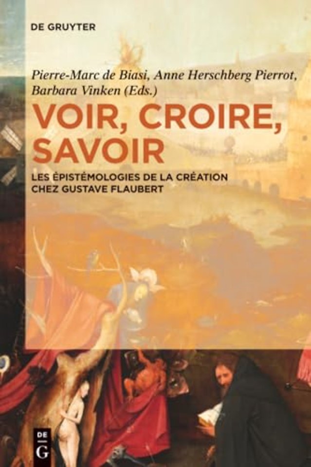 Voir, croire, savoir – Les épistémologies de la création chez Gustave Flaubert