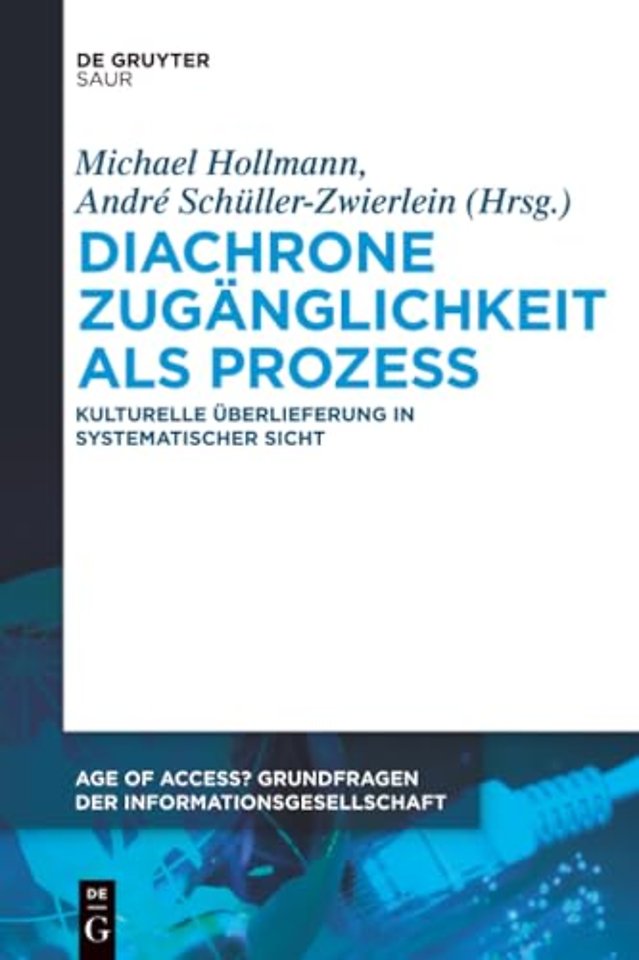 Diachrone Zugänglichkeit als Prozess – Kulturelle Überlieferung in systematischer Sicht