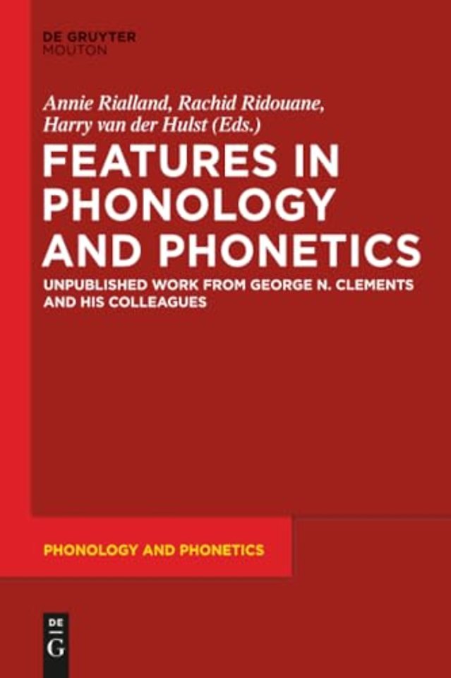 Features in Phonology and Phonetics – Posthumous Writings by Nick Clements and Coauthors