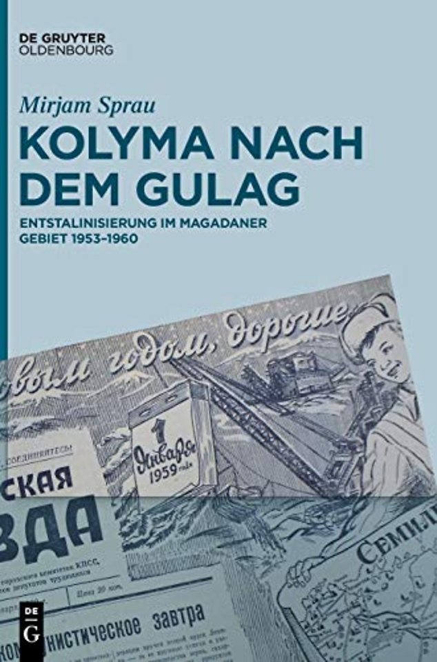 Kolyma nach dem GULAG – Entstalinisierung im Magadaner Gebiet 1953–1960