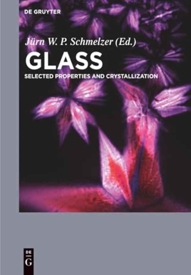 Glass – Selected Properties and Crystallization
