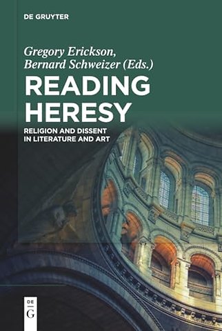 Reading Heresy – Religion and Dissent in Literature and Art