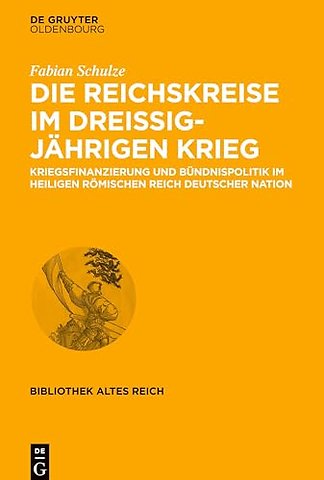 Die Reichskreise im Dreiβigjährigen Krieg – Kriegsfinanzierung und Bündnispolitik im Heiligen Römischen Reich deutscher Nation