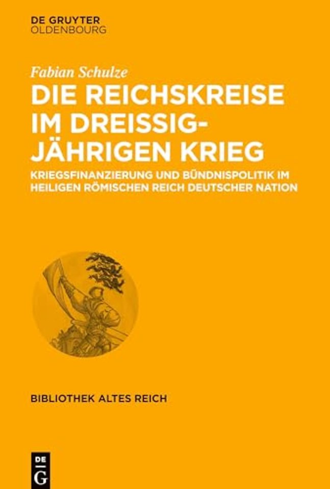 Die Reichskreise im Dreiβigjährigen Krieg – Kriegsfinanzierung und Bündnispolitik im Heiligen Römischen Reich deutscher Nation