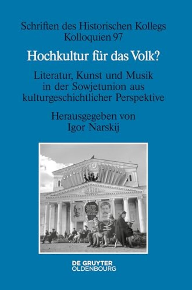 Hochkultur für das Volk? – Literatur, Kunst und Musik in der Sowjetunion aus kulturgeschichtlicher Perspektive