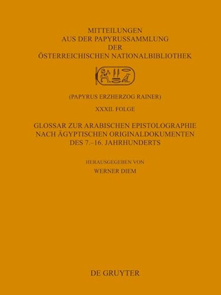 Glossar zur arabischen Epistolographie nach ägyptischen Originaldokumenten des 7.–16. Jahrhunderts