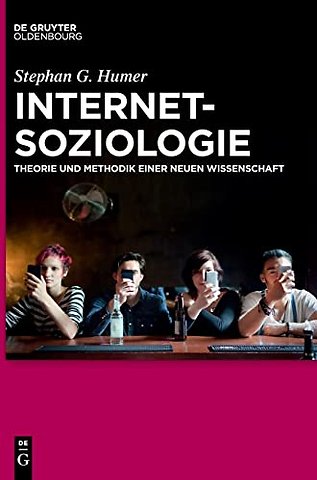 Internetsoziologie – Theorie und Methodik einer neuen Wissenschaft