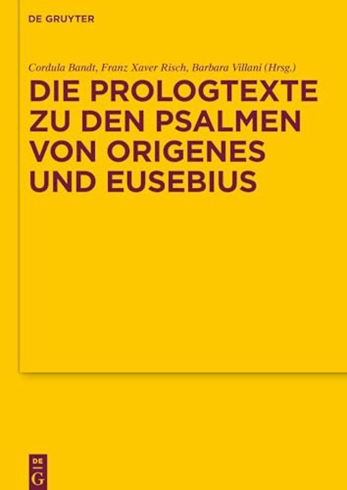 Die Prologtexte zu den Psalmen von Origenes und Eusebius