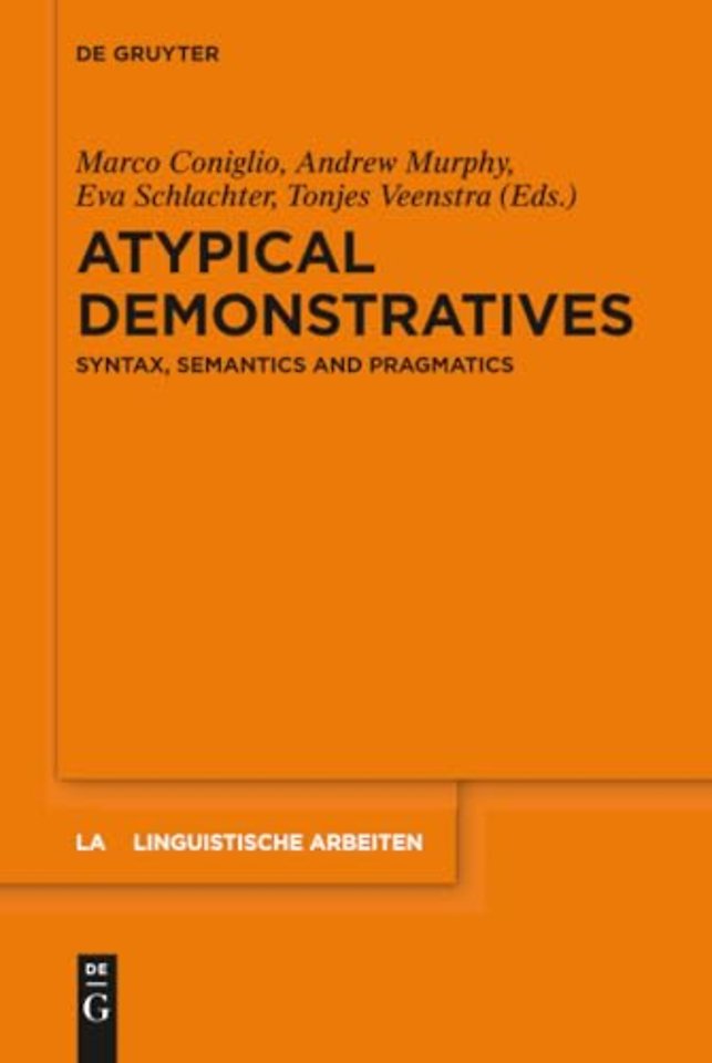 Atypical Demonstratives – Syntax, Semantics and Pragmatics