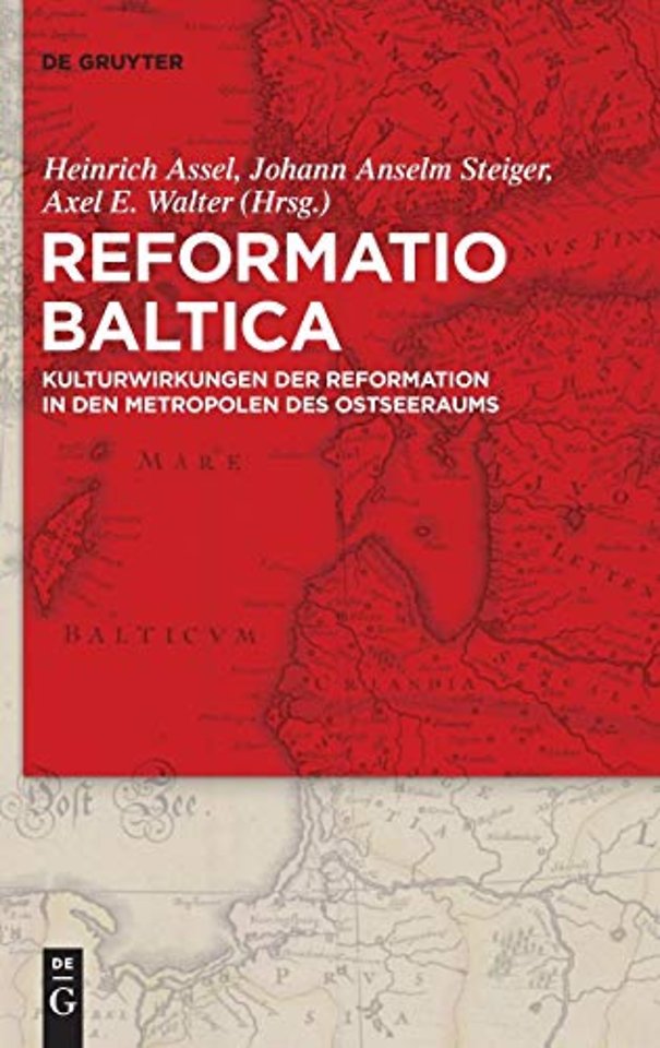 Reformatio Baltica – Kulturwirkungen der Reformation in den Metropolen des Ostseeraums