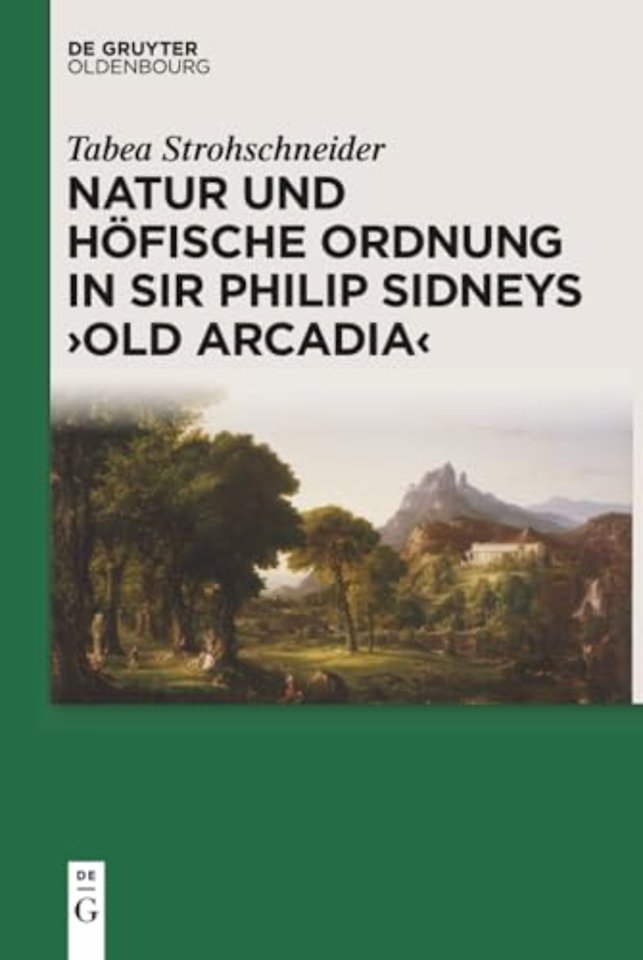 Natur und höfische Ordnung in Sir Philip Sidneys "Old Arcadia"