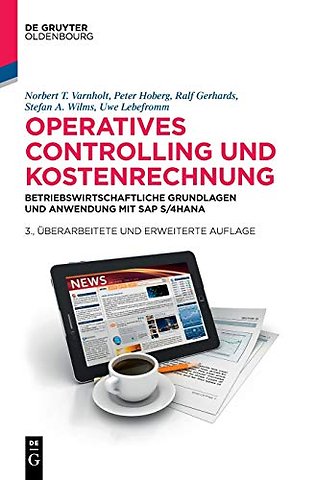 Operatives Controlling und Kostenrechnung – Betriebswirtschaftliche Grundlagen und Anwendung mit SAP S/4HANA