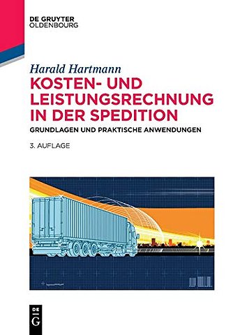 Kosten– und Leistungsrechnung in der Spedition – Grundlagen und praktische Anwendungen