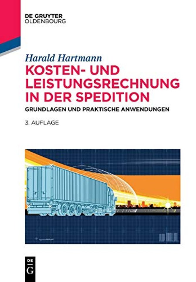 Kosten– und Leistungsrechnung in der Spedition – Grundlagen und praktische Anwendungen