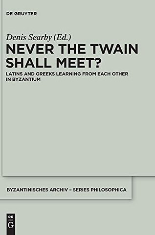 Never the Twain Shall Meet? – Latins and Greeks learning from each other in Byzantium