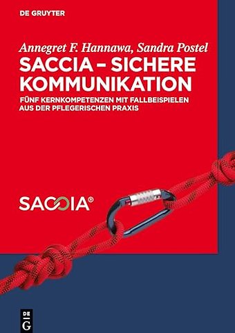 SACCIA – Sichere Kommunikation – Fünf Kernkompetenzen mit Fallbeispielen aus der pflegerischen Praxis