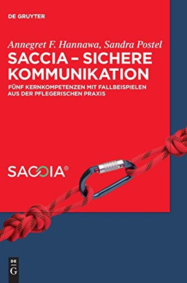 SACCIA – Sichere Kommunikation – Fünf Kernkompetenzen mit Fallbeispielen aus der pflegerischen Praxis