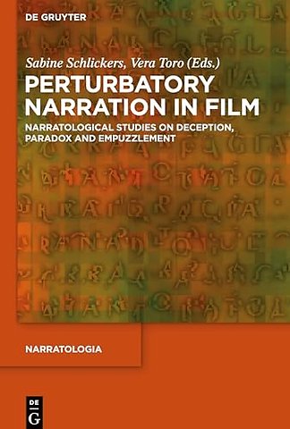 Perturbatory Narration in Film – Narratological Studies on Deception, Paradox and Empuzzlement