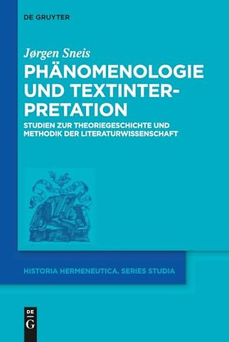 Phänomenologie und Textinterpretation – Studien zur Theoriegeschichte und Methodik der Literaturwissenschaft
