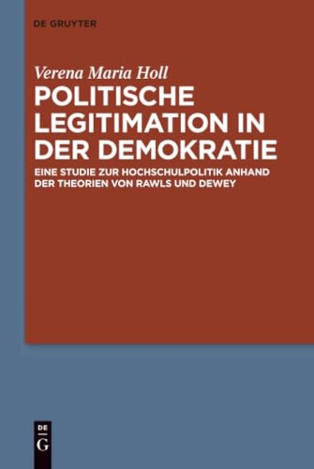 Politische Legitimation in der Demokratie – Eine Studie zur Hochschulpolitik anhand der Theorien von Rawls und Dewey