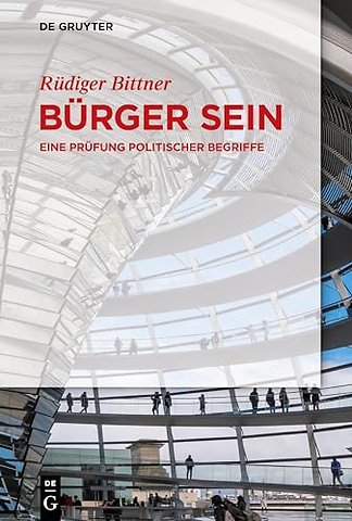 Bürger sein – Eine Prüfung politischer Begriffe