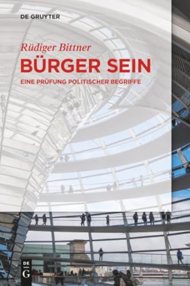 Bürger sein – Eine Prüfung politischer Begriffe
