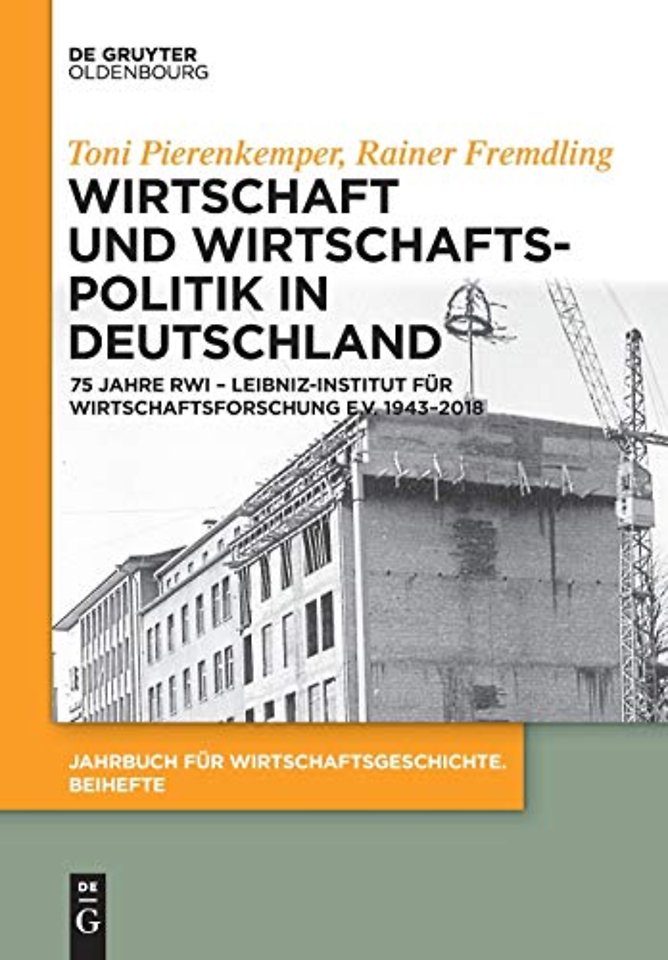 Wirtschaft und Wirtschaftspolitik in Deutschland – 75 Jahre RWI – Leibniz–Institut für Wirtschaftsforschung e.V. 1943–2018