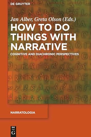 How to Do Things with Narrative – Cognitive and Diachronic Perspectives