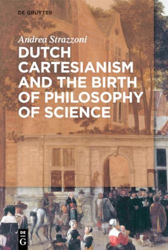 Dutch Cartesianism and the Birth of Philosophy of Science