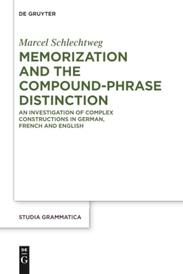 Memorization and the Compound–Phrase Distinction – An Investigation of Complex Constructions in German, French and English