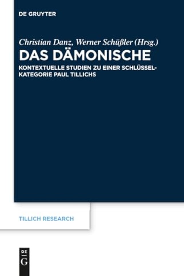 Das Dämonische – Kontextuelle Studien zu einer Schlüsselkategorie Paul Tillichs