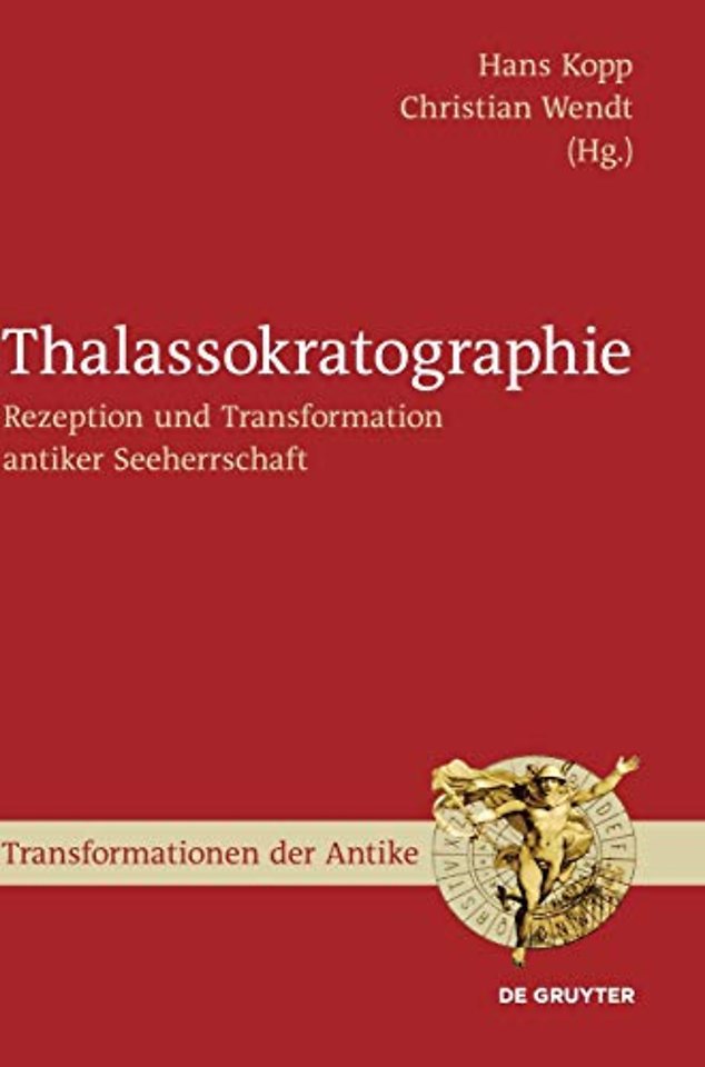 Thalassokratographie – Rezeption und Transformation antiker Seeherrschaft