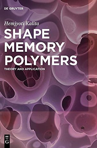 Shape Memory Polymers – Theory and Application
