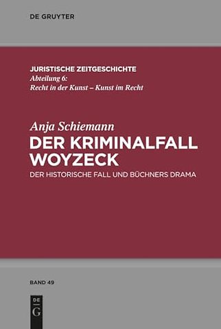 Der Kriminalfall Woyzeck – Der historische Fall und Büchners Drama