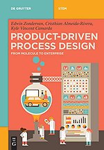 Product-Driven Process Design: From Molecule to Enterprise