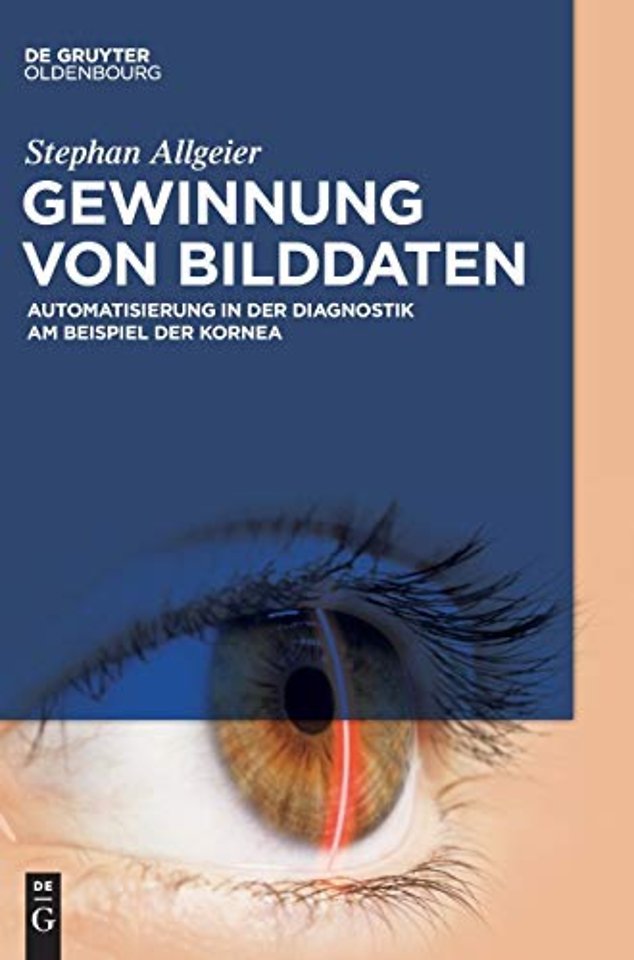 Gewinnung von Bilddaten – Automatisierung in der Diagnostik am Beispiel der Kornea